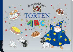 Buchcover Zwergenstübchen Torten-ABC | Elke und Timo Schuster | EAN 9783780620149 | ISBN 3-7806-2014-6 | ISBN 978-3-7806-2014-9