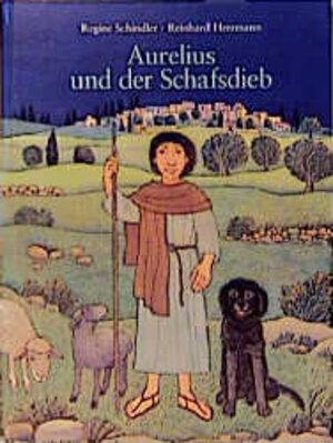 Buchcover Aurelius und der Schafsdieb | Regine Schindler | EAN 9783780623898 | ISBN 3-7806-2389-7 | ISBN 978-3-7806-2389-8