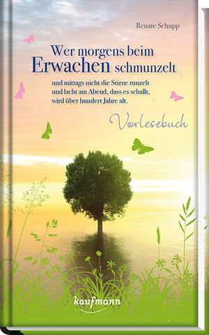 Buchcover Wer morgens beim Erwachen schmunzelt und mittags nicht die Stirne runzelt und lacht am Abend, dass es schallt, wird über hundert Jahre alt. | EAN 9783780631930 | ISBN 3-7806-3193-8 | ISBN 978-3-7806-3193-0