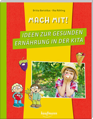 Buchcover Mach mit! Ideen zur gesunden Ernährung in der Kita | Britta Bartoldus | EAN 9783780651648 | ISBN 3-7806-5164-5 | ISBN 978-3-7806-5164-8