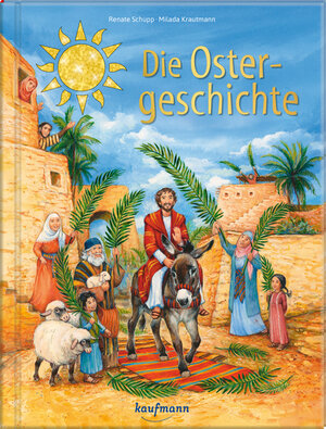 Buchcover Die Ostergeschichte | Renate Schupp | EAN 9783780664433 | ISBN 3-7806-6443-7 | ISBN 978-3-7806-6443-3