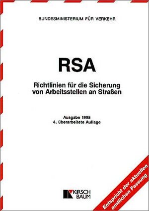 RSA Richtlinien für die Sicherung von Arbeitsstellen an Straßen: Entspricht der aktuellen amtlichen Fassung