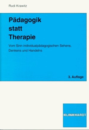 Buchcover Pädagogik statt Therapie | Rudi Krawitz | EAN 9783781508651 | ISBN 3-7815-0865-X | ISBN 978-3-7815-0865-1