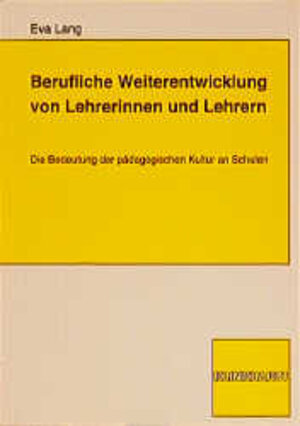 Buchcover Berufliche Weiterentwicklung von Lehrerinnen und Lehrern | Eva Lang | EAN 9783781508804 | ISBN 3-7815-0880-3 | ISBN 978-3-7815-0880-4
