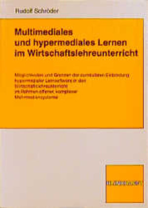 Multimediales und hypermediales Lernen im Wirtschaftsunterricht