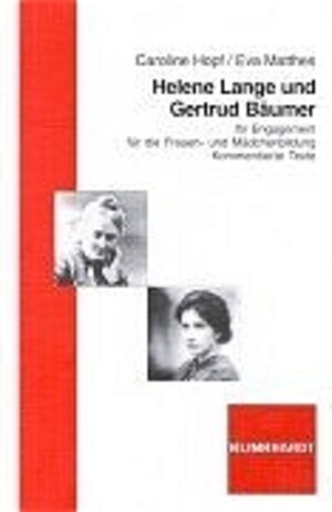 Helene Lange und Gertrud Bäumer: Ihr Engagement für die Frauen- und Mädchenbildung. Kommentierte Texte