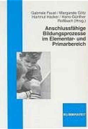 Buchcover Anschlussfähige Bildungsprozesse im Elementar- und Primarbereich  | EAN 9783781512658 | ISBN 3-7815-1265-7 | ISBN 978-3-7815-1265-8