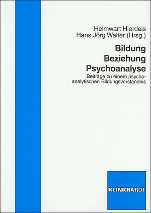 Buchcover Bildung - Beziehung - Psychoanalyse  | EAN 9783781515666 | ISBN 3-7815-1566-4 | ISBN 978-3-7815-1566-6