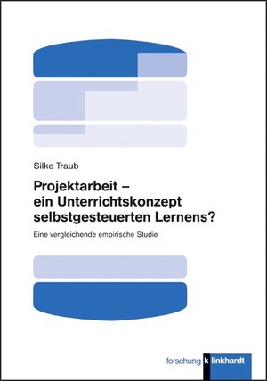Buchcover Projektarbeit – ein Unterrichtskonzept selbstgesteuerten Lernens? | Silke Traub | EAN 9783781518643 | ISBN 3-7815-1864-7 | ISBN 978-3-7815-1864-3