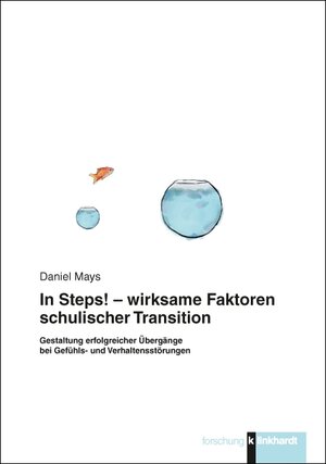 Buchcover In Steps! - wirksame Faktoren schulischer Transition | Daniel Mays | EAN 9783781519756 | ISBN 3-7815-1975-9 | ISBN 978-3-7815-1975-6