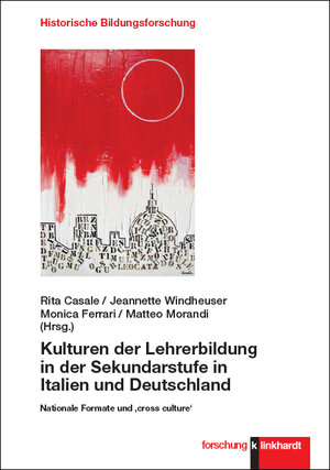 Buchcover Kulturen der Lehrerbildung in der Sekundarstufe in Italien und Deutschland  | EAN 9783781524644 | ISBN 3-7815-2464-7 | ISBN 978-3-7815-2464-4