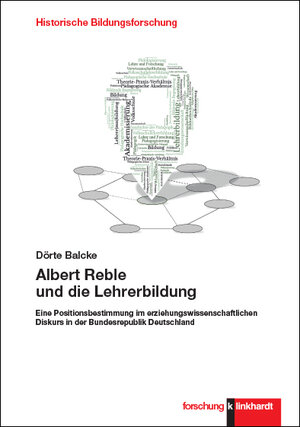 Buchcover Albert Reble und die Lehrerbildung | Dörte Balcke | EAN 9783781524996 | ISBN 3-7815-2499-X | ISBN 978-3-7815-2499-6