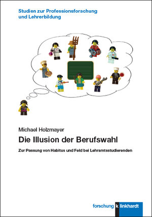 Buchcover Die Illusion der Berufswahl | Michael Holzmayer | EAN 9783781525542 | ISBN 3-7815-2554-6 | ISBN 978-3-7815-2554-2