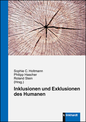 Buchcover Inklusionen und Exklusionen des Humanen  | EAN 9783781557772 | ISBN 3-7815-5777-4 | ISBN 978-3-7815-5777-2