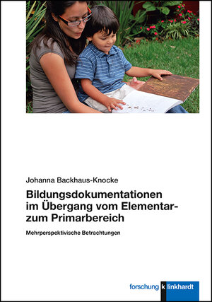 Buchcover Bildungsdokumentationen im Übergang vom Elementar- zum Primarbereich | Johanna Backhaus-Knocke | EAN 9783781557949 | ISBN 3-7815-5794-4 | ISBN 978-3-7815-5794-9