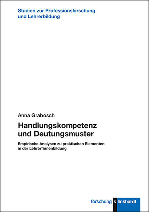 Buchcover Handlungskompetenz und Deutungsmuster | Anna Grabosch | EAN 9783781558311 | ISBN 3-7815-5831-2 | ISBN 978-3-7815-5831-1