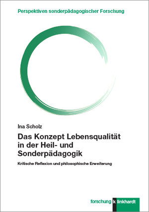 Buchcover Das Konzept Lebensqualität in der Heil- und Sonderpädagogik | Ina Scholz | EAN 9783781559516 | ISBN 3-7815-5951-3 | ISBN 978-3-7815-5951-6