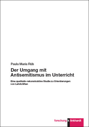 Buchcover Der Umgang mit Antisemitismus im Unterricht | Paula Maria Rüb | EAN 9783781559943 | ISBN 3-7815-5994-7 | ISBN 978-3-7815-5994-3