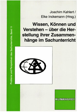 Buchcover Wissen, Können und Verstehen - über die Herstellung ihrer Zusammenhänge im Sachunterricht  | EAN 9783781560574 | ISBN 3-7815-6057-0 | ISBN 978-3-7815-6057-4