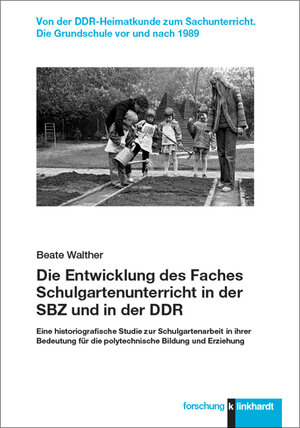 Buchcover Die Entwicklung des Faches Schulgartenunterricht in der SBZ und in der DDR | Beate Walther | EAN 9783781561793 | ISBN 3-7815-6179-8 | ISBN 978-3-7815-6179-3