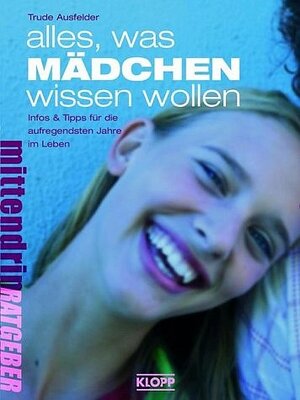 Buchcover Alles, was Mädchen wissen wollen | Trude Ausfelder | EAN 9783781701007 | ISBN 3-7817-0100-X | ISBN 978-3-7817-0100-7