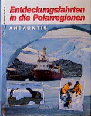 Buchcover Entdeckungsfahrten in die Polarregionen | Christine Reinke-Kunze | EAN 9783782206778 | ISBN 3-7822-0677-0 | ISBN 978-3-7822-0677-8