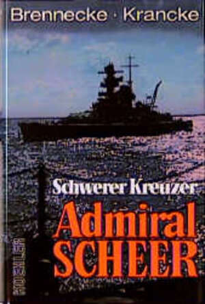 Buchcover Schwerer Kreuzer "Admiral Scheer" | Jochen Brennecke | EAN 9783782207126 | ISBN 3-7822-0712-2 | ISBN 978-3-7822-0712-6