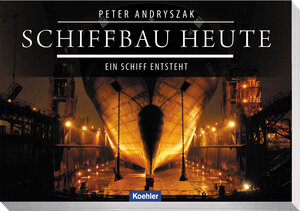 Buchcover Schiffbau heute | Peter Andryszak | EAN 9783782210775 | ISBN 3-7822-1077-8 | ISBN 978-3-7822-1077-5