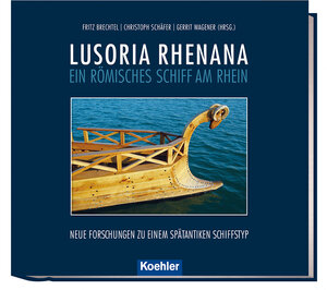 Buchcover LUSORIA RHENANA - ein römisches Schiff am Rhein  | EAN 9783782212687 | ISBN 3-7822-1268-1 | ISBN 978-3-7822-1268-7