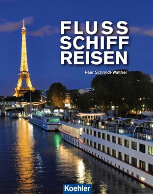 Buchcover Flussschiffreisen | Peer Schmidt-Walther | EAN 9783782214384 | ISBN 3-7822-1438-2 | ISBN 978-3-7822-1438-4