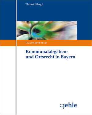 Buchcover Kommunalabgaben- und Ortsrecht in Bayern | Juliane Thimet | EAN 9783782501552 | ISBN 3-7825-0155-1 | ISBN 978-3-7825-0155-2