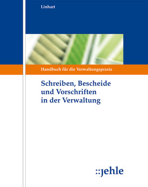 Buchcover Schreiben, Bescheide und Vorschriften in der Verwaltung | Helmut Linhart | EAN 9783782502573 | ISBN 3-7825-0257-4 | ISBN 978-3-7825-0257-3