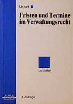 Buchcover Fristen und Termine im Verwaltungsrecht | Helmut Linhart | EAN 9783782503631 | ISBN 3-7825-0363-5 | ISBN 978-3-7825-0363-1