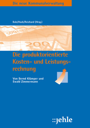 Produktorientierte Kosten- und Leistungsrechnung (Die neue Kommunalverwaltung)