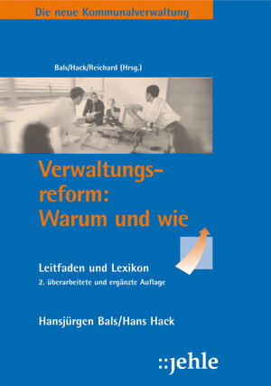 Buchcover Verwaltungsreform: Warum und wie, 2. Auflage | Hansjürgen Bals | EAN 9783782504492 | ISBN 3-7825-0449-6 | ISBN 978-3-7825-0449-2