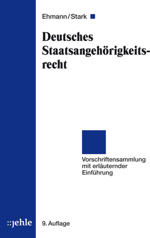 Buchcover Deutsches Staatsangehörigkeitsrecht | Eugen Ehmann | EAN 9783782505383 | ISBN 3-7825-0538-7 | ISBN 978-3-7825-0538-3