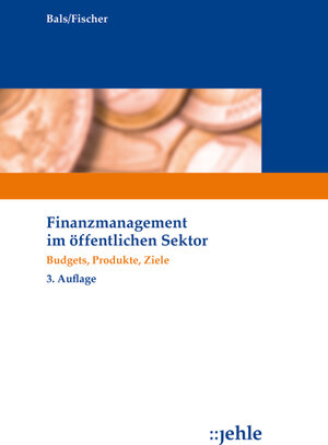 Buchcover Finanzmanagement im öffentlichen Sektor | Hansjürgen Bals | EAN 9783782505390 | ISBN 3-7825-0539-5 | ISBN 978-3-7825-0539-0