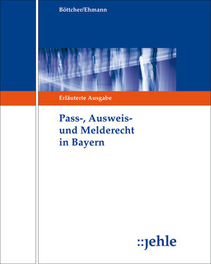 Buchcover Pass-, Ausweis- und Melderecht in Bayern | Wolfhard Böttcher | EAN 9783782505529 | ISBN 3-7825-0552-2 | ISBN 978-3-7825-0552-9