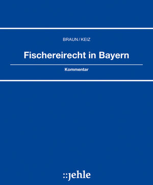 Buchcover Fischereirecht in Bayern | Manfred Braun | EAN 9783782505536 | ISBN 3-7825-0553-0 | ISBN 978-3-7825-0553-6