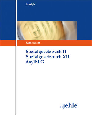 Buchcover SGB II SGB XII Asylbewerberleistungsgesetz | Olgierd Adolph | EAN 9783782505611 | ISBN 3-7825-0561-1 | ISBN 978-3-7825-0561-1