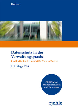 Buchcover Datenschutz in der Verwaltungspraxis | Sascha Kuhrau | EAN 9783782505925 | ISBN 3-7825-0592-1 | ISBN 978-3-7825-0592-5