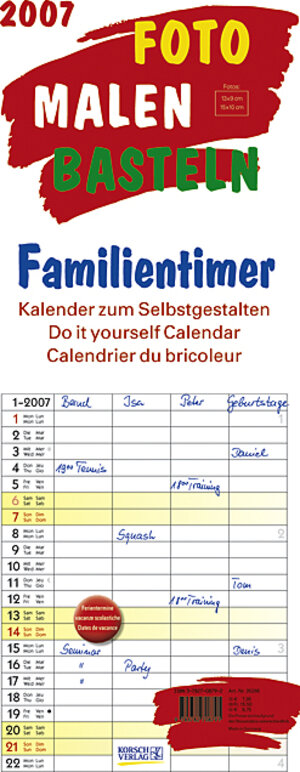 Foto, Malen, Basteln Familientimer 2007. Kalender zum Selbstgestalten. Mit 4 Spalten.