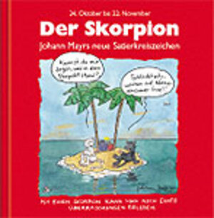 Sternzeichenbücher: Der Skorpion. Rote Ausgabe,. 24. Oktober bis 22. November