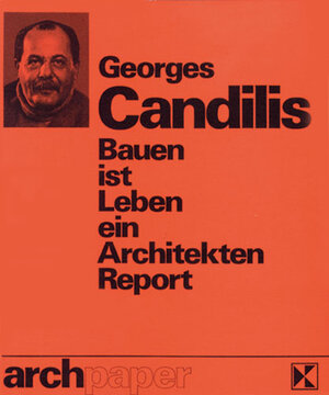 Buchcover Bauen ist Leben - ein Architekten-Report | Georges Candilis | EAN 9783782804523 | ISBN 3-7828-0452-X | ISBN 978-3-7828-0452-3