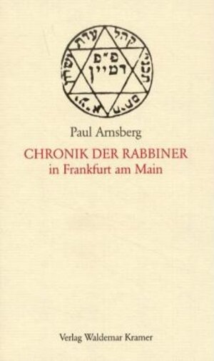 Buchcover Chronik der Rabbiner in Frankfurt am Main | Paul Arnsberg | EAN 9783782905312 | ISBN 3-7829-0531-8 | ISBN 978-3-7829-0531-2