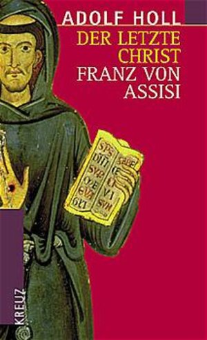 Der letzte Christ. Franz von Assisi