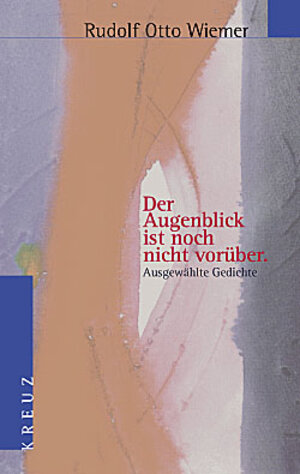 Buchcover Der Augenblick ist noch nicht vorüber | Rudolf O Wiemer | EAN 9783783119091 | ISBN 3-7831-1909-X | ISBN 978-3-7831-1909-1