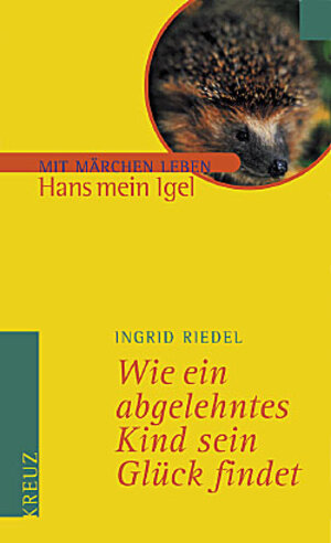 Buchcover Wie ein abgelehntes Kind sein Glück findet | Ingrid Riedel | EAN 9783783119695 | ISBN 3-7831-1969-3 | ISBN 978-3-7831-1969-5