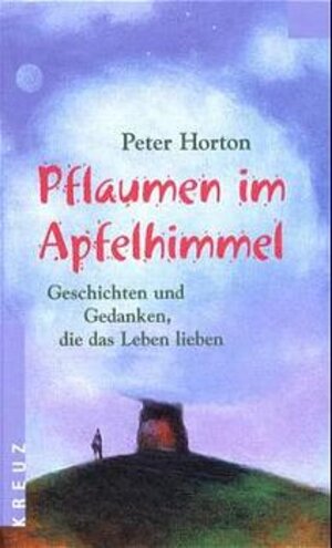 Buchcover Pflaumen im Apfelhimmel | Peter Horton | EAN 9783783120158 | ISBN 3-7831-2015-2 | ISBN 978-3-7831-2015-8