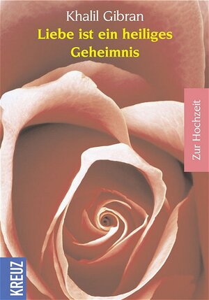 Liebe ist ein heiliges Geheimnis: Zur Hochzeit